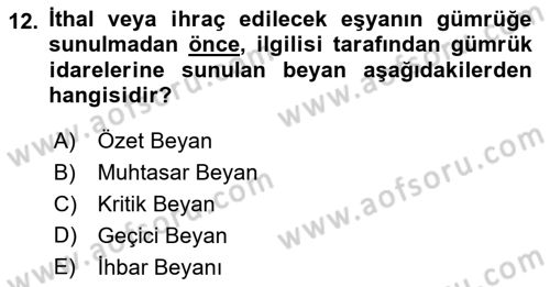 Gümrük Mevzuatı Dersi 2025 - 2026 Yılı (Vize) Ara Sınav Soruları 12. Soru