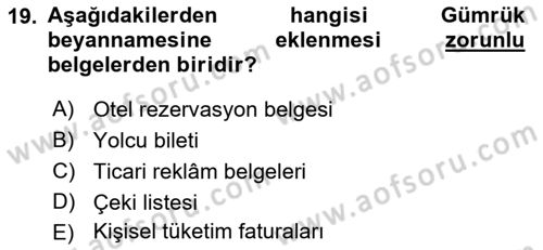 Gümrük Mevzuatı Dersi 2025 - 2026 Yılı (Vize) Ara Sınav Soruları 19. Soru