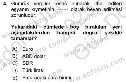 Gümrük Mevzuatı Dersi 2025 - 2026 Yılı (Vize) Ara Sınav Soruları 4. Soru