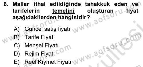 Gümrük Mevzuatı Dersi 2025 - 2026 Yılı (Vize) Ara Sınav Soruları 6. Soru