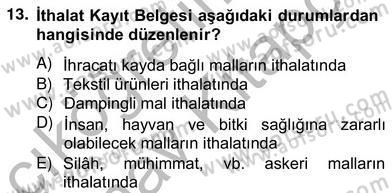 İhracat - İthalatta Örnek Olaylar Dersi 2012 - 2013 Yılı (Vize) Ara Sınav Soruları 13. Soru