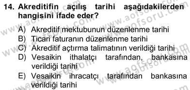 İhracat - İthalatta Örnek Olaylar Dersi 2012 - 2013 Yılı (Vize) Ara Sınav Soruları 14. Soru