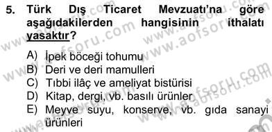 İhracat - İthalatta Örnek Olaylar Dersi 2012 - 2013 Yılı (Vize) Ara Sınav Soruları 5. Soru