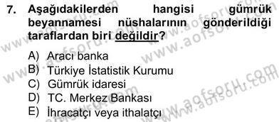 İhracat - İthalatta Örnek Olaylar Dersi 2012 - 2013 Yılı (Vize) Ara Sınav Soruları 7. Soru