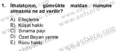 İhracat - İthalatta Örnek Olaylar Dersi 2012 - 2013 Yılı (Final) Dönem Sonu Sınav Soruları 1. Soru