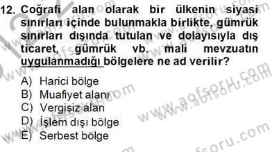 İhracat - İthalatta Örnek Olaylar Dersi 2012 - 2013 Yılı (Final) Dönem Sonu Sınav Soruları 12. Soru
