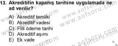İhracat - İthalatta Örnek Olaylar Dersi 2012 - 2013 Yılı (Final) Dönem Sonu Sınav Soruları 13. Soru
