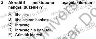 İhracat - İthalatta Örnek Olaylar Dersi 2012 - 2013 Yılı (Final) Dönem Sonu Sınav Soruları 3. Soru