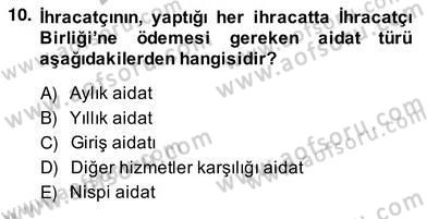 İhracat - İthalatta Örnek Olaylar Dersi 2013 - 2014 Yılı (Vize) Ara Sınav Soruları 10. Soru