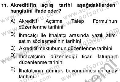İhracat - İthalatta Örnek Olaylar Dersi 2013 - 2014 Yılı (Vize) Ara Sınav Soruları 11. Soru