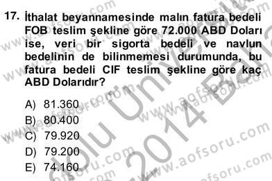 İhracat - İthalatta Örnek Olaylar Dersi 2013 - 2014 Yılı (Vize) Ara Sınav Soruları 17. Soru