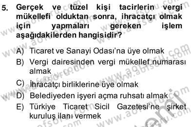 İhracat - İthalatta Örnek Olaylar Dersi 2013 - 2014 Yılı (Vize) Ara Sınav Soruları 5. Soru