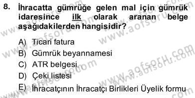 İhracat - İthalatta Örnek Olaylar Dersi 2013 - 2014 Yılı (Vize) Ara Sınav Soruları 8. Soru