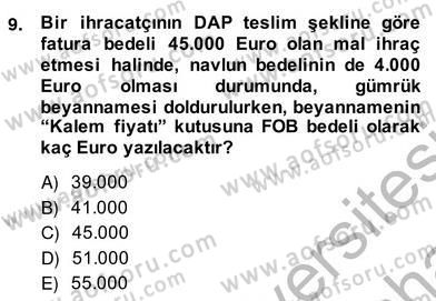 İhracat - İthalatta Örnek Olaylar Dersi 2013 - 2014 Yılı (Vize) Ara Sınav Soruları 9. Soru