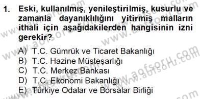 İhracat - İthalatta Örnek Olaylar Dersi 2013 - 2014 Yılı (Final) Dönem Sonu Sınav Soruları 1. Soru