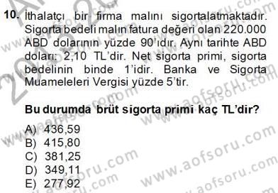 İhracat - İthalatta Örnek Olaylar Dersi 2013 - 2014 Yılı (Final) Dönem Sonu Sınav Soruları 10. Soru