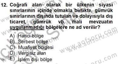 İhracat - İthalatta Örnek Olaylar Dersi 2013 - 2014 Yılı (Final) Dönem Sonu Sınav Soruları 12. Soru