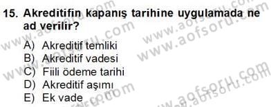 İhracat - İthalatta Örnek Olaylar Dersi 2013 - 2014 Yılı (Final) Dönem Sonu Sınav Soruları 15. Soru
