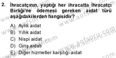İhracat - İthalatta Örnek Olaylar Dersi 2013 - 2014 Yılı (Final) Dönem Sonu Sınav Soruları 2. Soru