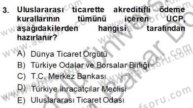 İhracat - İthalatta Örnek Olaylar Dersi 2013 - 2014 Yılı (Final) Dönem Sonu Sınav Soruları 3. Soru