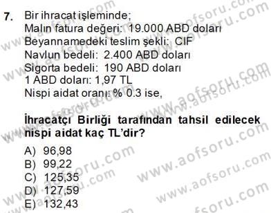 İhracat - İthalatta Örnek Olaylar Dersi 2013 - 2014 Yılı (Final) Dönem Sonu Sınav Soruları 7. Soru