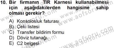İhracat - İthalatta Örnek Olaylar Dersi 2013 - 2014 Yılı Tek Ders Sınav Soruları 10. Soru