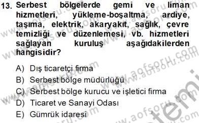 İhracat - İthalatta Örnek Olaylar Dersi 2013 - 2014 Yılı Tek Ders Sınav Soruları 13. Soru