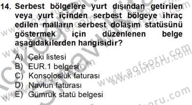 İhracat - İthalatta Örnek Olaylar Dersi 2013 - 2014 Yılı Tek Ders Sınav Soruları 14. Soru