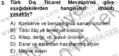İhracat - İthalatta Örnek Olaylar Dersi 2013 - 2014 Yılı Tek Ders Sınav Soruları 3. Soru