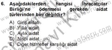 İhracat - İthalatta Örnek Olaylar Dersi 2013 - 2014 Yılı Tek Ders Sınav Soruları 6. Soru