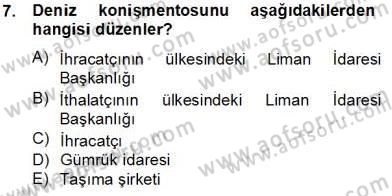 İhracat - İthalatta Örnek Olaylar Dersi 2013 - 2014 Yılı Tek Ders Sınav Soruları 7. Soru