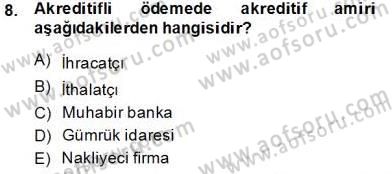 İhracat - İthalatta Örnek Olaylar Dersi 2013 - 2014 Yılı Tek Ders Sınav Soruları 8. Soru