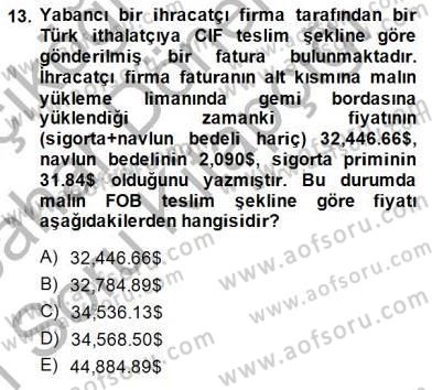 İhracat - İthalatta Örnek Olaylar Dersi 2014 - 2015 Yılı (Vize) Ara Sınav Soruları 13. Soru