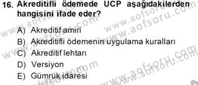 İhracat - İthalatta Örnek Olaylar Dersi 2014 - 2015 Yılı (Vize) Ara Sınav Soruları 16. Soru