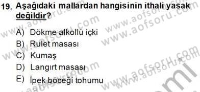 İhracat - İthalatta Örnek Olaylar Dersi 2014 - 2015 Yılı (Vize) Ara Sınav Soruları 19. Soru