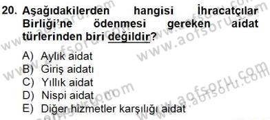 İhracat - İthalatta Örnek Olaylar Dersi 2014 - 2015 Yılı (Vize) Ara Sınav Soruları 20. Soru