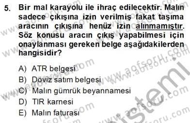 İhracat - İthalatta Örnek Olaylar Dersi 2014 - 2015 Yılı (Vize) Ara Sınav Soruları 5. Soru