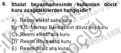 İhracat - İthalatta Örnek Olaylar Dersi 2014 - 2015 Yılı (Vize) Ara Sınav Soruları 6. Soru