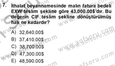 İhracat - İthalatta Örnek Olaylar Dersi 2014 - 2015 Yılı (Vize) Ara Sınav Soruları 7. Soru