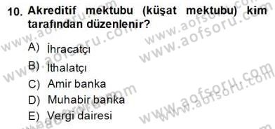 İhracat - İthalatta Örnek Olaylar Dersi 2014 - 2015 Yılı (Final) Dönem Sonu Sınav Soruları 10. Soru