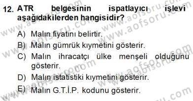 İhracat - İthalatta Örnek Olaylar Dersi 2014 - 2015 Yılı (Final) Dönem Sonu Sınav Soruları 12. Soru