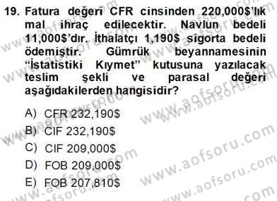 İhracat - İthalatta Örnek Olaylar Dersi 2014 - 2015 Yılı (Final) Dönem Sonu Sınav Soruları 19. Soru