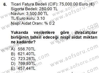 İhracat - İthalatta Örnek Olaylar Dersi 2014 - 2015 Yılı (Final) Dönem Sonu Sınav Soruları 6. Soru
