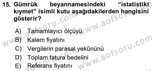 İhracat - İthalatta Örnek Olaylar Dersi 2015 - 2016 Yılı (Vize) Ara Sınav Soruları 15. Soru