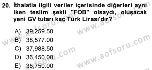 İhracat - İthalatta Örnek Olaylar Dersi 2015 - 2016 Yılı (Final) Dönem Sonu Sınav Soruları 20. Soru