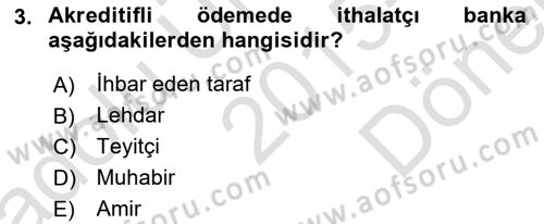 İhracat - İthalatta Örnek Olaylar Dersi 2015 - 2016 Yılı (Final) Dönem Sonu Sınav Soruları 3. Soru