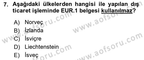 İhracat - İthalatta Örnek Olaylar Dersi 2015 - 2016 Yılı (Final) Dönem Sonu Sınav Soruları 7. Soru