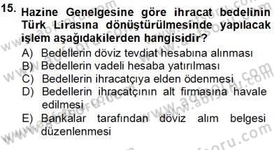 Kambiyo Mevzuatı Dersi 2012 - 2013 Yılı (Vize) Ara Sınav Soruları 15. Soru