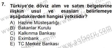 Kambiyo Mevzuatı Dersi 2012 - 2013 Yılı (Vize) Ara Sınav Soruları 7. Soru