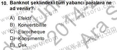 Kambiyo Mevzuatı Dersi 2014 - 2015 Yılı (Vize) Ara Sınavı 10. Soru